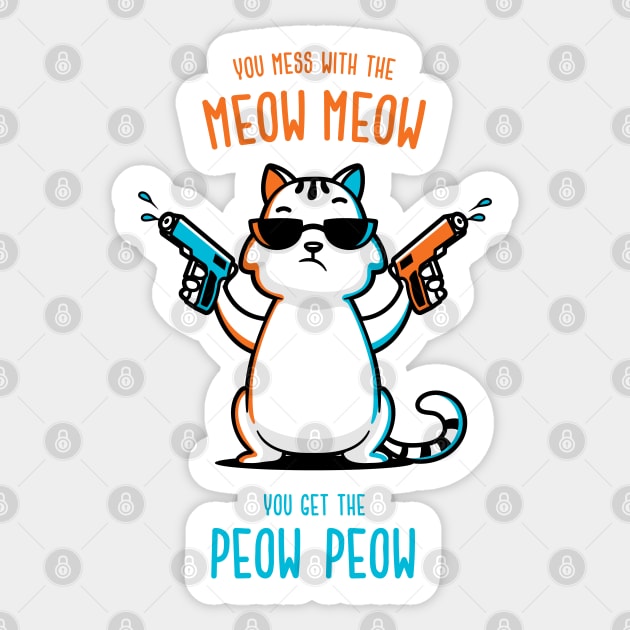 You Mess With the Meow Meow You Get the Peow Peow Sticker by zoljo